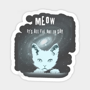 Meow..it's all I've got to say. Sticker